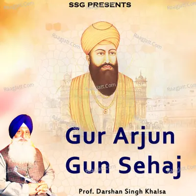 Gur Arjun Gun Sehaj - Prof. Darshan Singh Khalsa