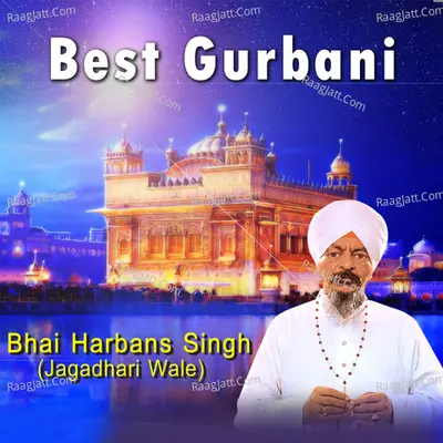Best Gurbani By Bhai Harbans Singh (Jagadhari Wale) - Bhai Harbans Singh Ji (Jagadhari Wale)