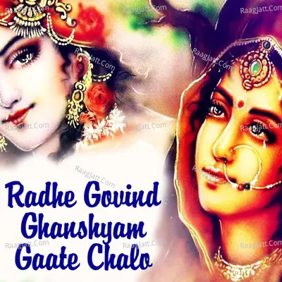 Radhe Govind Ghanshyam Gaate Chalo
