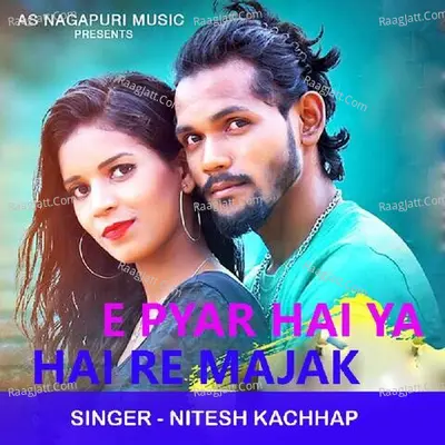 E Pyar Hai Ya Hai Re Majak ( Nagpuri Song ) Cover