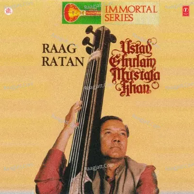 Raag Ratan - Ghulam Mustafa Khan