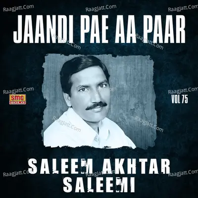 Jaandi Pae Aa Paar, Vol. 75 - Saleem Akhtar Saleemi