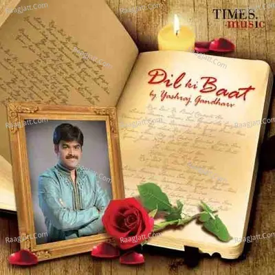 Dil Ki Baat - Yashraj Gandharv