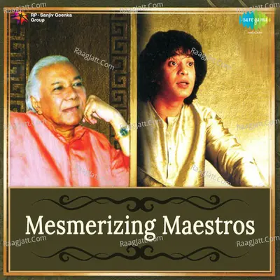 Mesmerizing Maestros - Ghulam Mustafa Khan