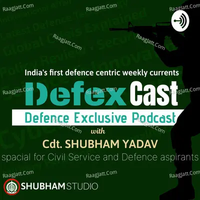 DefexCast : Defence Exclusive Podcast - season - 1 - Shubham Yadav