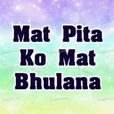Mat Pita Ko Mat Bhulana - Amay Date
