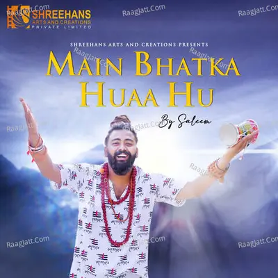 Main Bhatka Huaa Hu