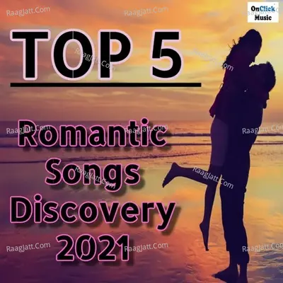Top 5 Romantic Songs Discovery 2021 Poster