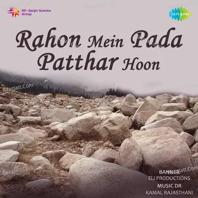 Rahon Mein Pada Patthar Hoon Poster