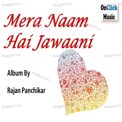 Mera Naam Hai Jawaani - Suresh Wadkar