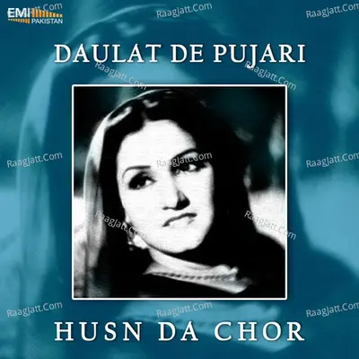 Husn Da Chor / Daulat De Pujari - Noor Jehan