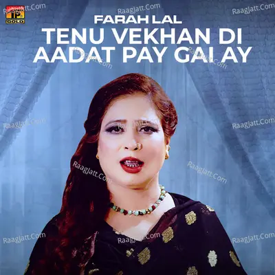 Tenu Vekhan Di Aadat Pay Gai Ay - Single Cover