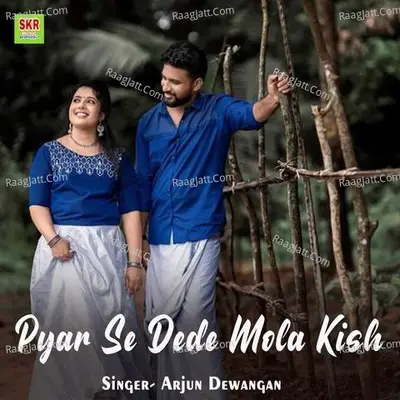 Pyar Se Dede Mola Kish