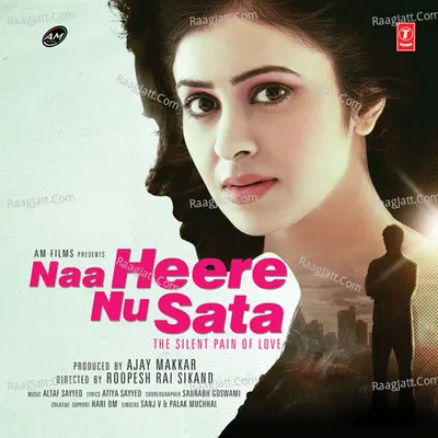 Naa Heere Nu Sata - The Silent Pain Of Love - Sanj V