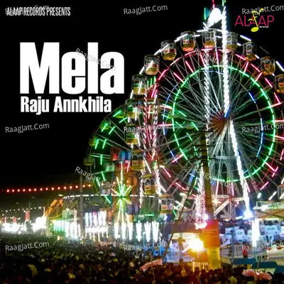 Mela - Raju Annkhila