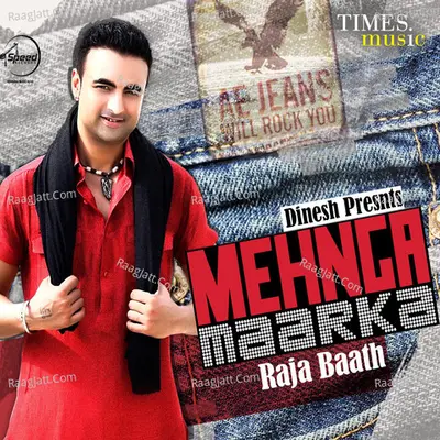 Mehnga Maarka - Raja Baath