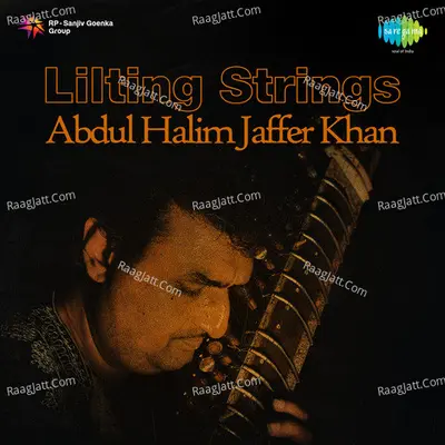 Lilting Strings - Ustad Abdul Halim Jaffer Khan