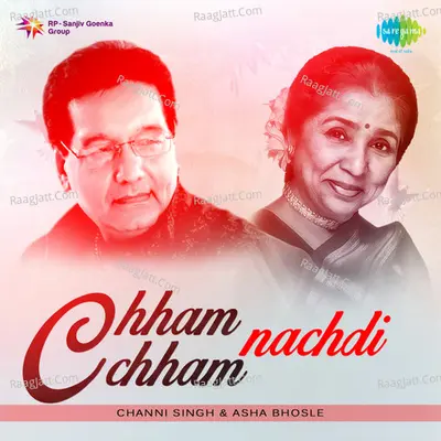 Cham Cham Nachdi Phiran - Asha Bhosle With Channi  - Asha Bhosle