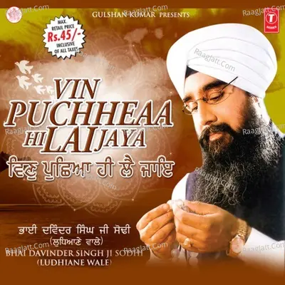 Vin Puchheaa Hi Lai Jaya - Bhai Davinder Singh Ji Sodhi (Ludhiane Wale)