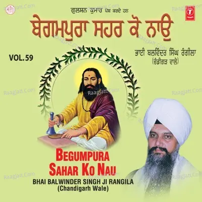 Begumpura Sahar Ko Nau - Bhai Balvinder Singh Rangila