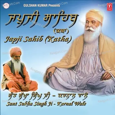 Japji Sahib (Katha) - Sant Sukha Singh Ji (Karnal Wale)