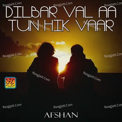 Dilbar Val Aa Tun Hik Vaar Cover