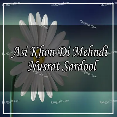 Asi Khon Di Mehndi - Nusrat Sardool