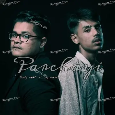 Parchayi (ft. Srj)