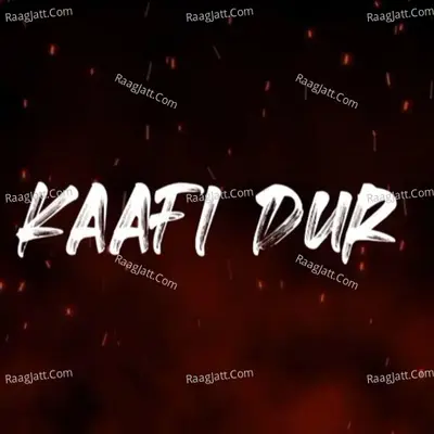 Kaafi Dur