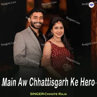 Main Aw Chhattisgarh Ke Hero