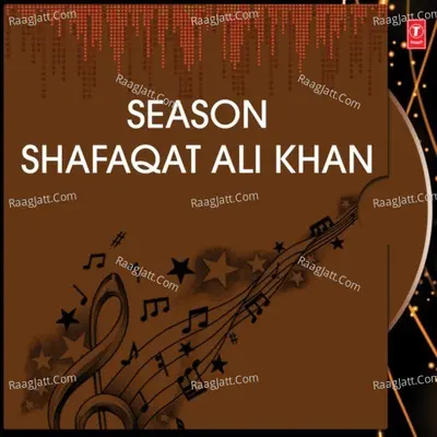 Season Shafaqat Ali Khan - 