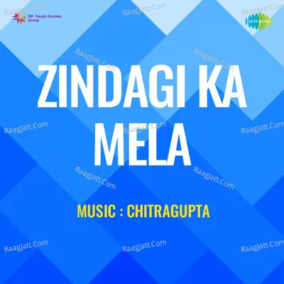 Zindagi Ka Mela - Mohammed Rafi
