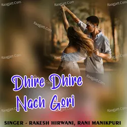 Dhire Dhire Nach Gori
