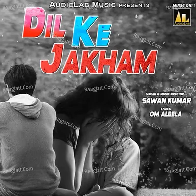 Dil Ke Zakham - Sawan Kumar