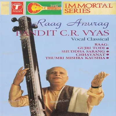 Raag Anurag - Pandit C  R  Vyas