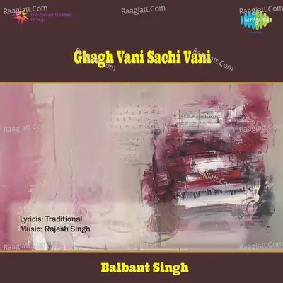 Ghagh Vani Sachi Vani - Balbant Singh