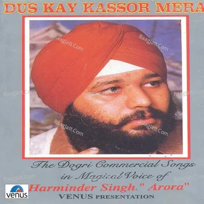 Dus Kay Kassor Mera - Harminder Singh- Arora