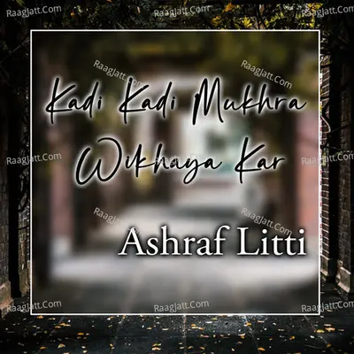 Kadi Kadi Mukhra Wikhaya Kar Poster