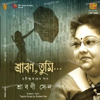 Sraban, Tumi Srabani Sen - Srabani Sen