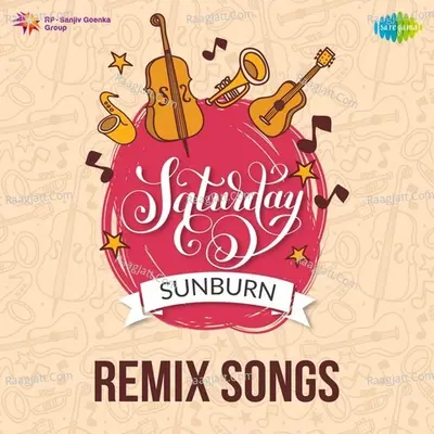 Saturday Sunburn - Remix Songs - Jal