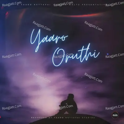 Yaaro Oruthi