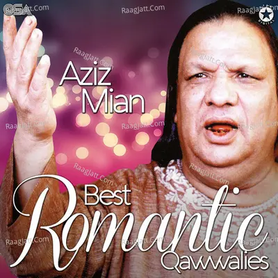 Best Romantic Qawwalies - Aziz Miyan Qawwal