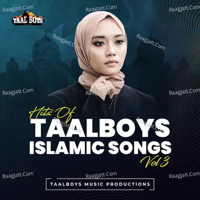 Hits Of Taalboys Islamic Songs, Vol. 3 Poster