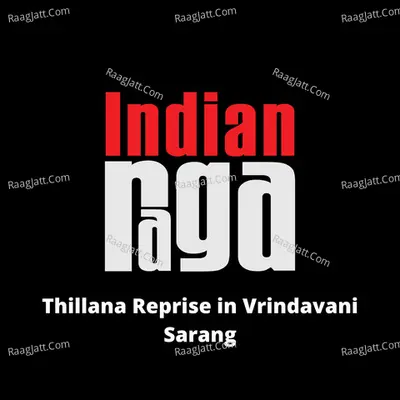 Thillana Reprise in Vrindavani Sarang