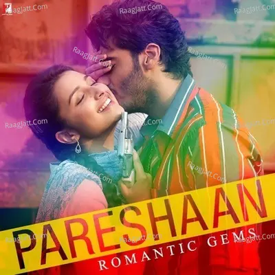 Pareshaan - Romantic Gems Poster