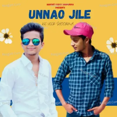 Unnao Jile Ke Veer Shoorma