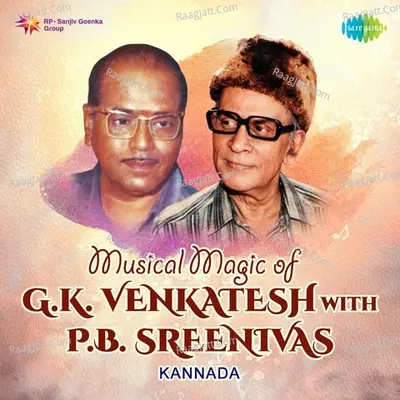 Musical Magic of G. K. Venkatesh with P. B. Sreenivas - P.B. Sreenivas