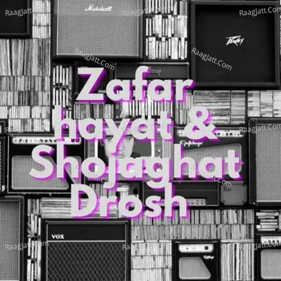 Zafar hayat & Shojaghat Drosh - Zafar hayat