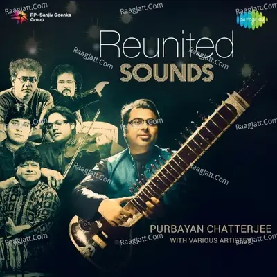 Reunited Sounds - Purbayan Chatterjee
