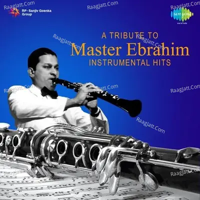 A Tribute To Master Ebrahim - Instrumental Hits - Master Ebrahim